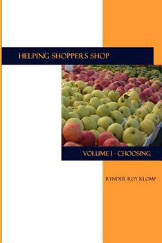 Paperback Helping Shoppers Shop: Volume 1: Choosing Book