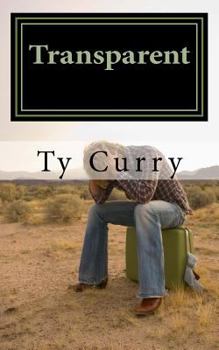 Transparent: Uncovering the Christian Life