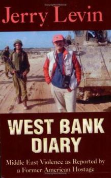 Paperback West Bank Diary: Middle East Violence as Reported by a Former American Hostage Book