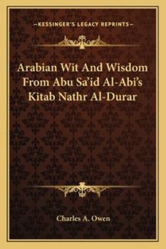 Paperback Arabian Wit And Wisdom From Abu Sa'id Al-Abi's Kitab Nathr Al-Durar Book