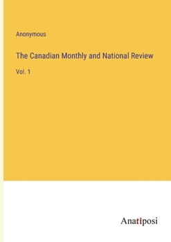 Paperback The Canadian Monthly and National Review: Vol. 1 Book