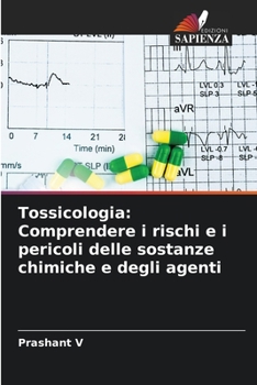Paperback Tossicologia: Comprendere i rischi e i pericoli delle sostanze chimiche e degli agenti [Italian] Book