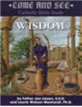 Paperback Come and See Wisdom: Wisdom of the Bible - Job, Psalms, Proverbs, Ecclesiastes, Song of Solomon, Wisdom and Sirach Book