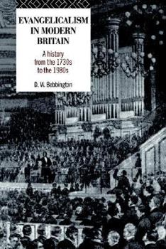 Paperback Evangelicalism in Modern Britain: A History from the 1730s to the 1980s Book