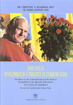 Paperback John Paul II Development of a Theology of Communication Book