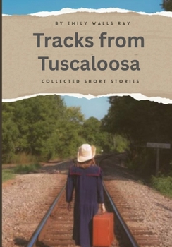 Paperback Tracks from Tuscaloosa: Short Stories Book