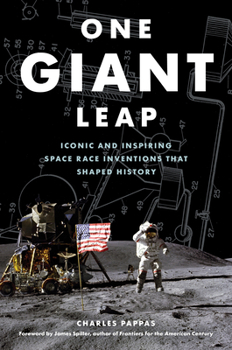 Hardcover One Giant Leap: Iconic and Inspiring Space Race Inventions That Shaped History Book