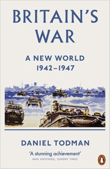 Britain's War: II: A New World, 1942-1947 - Book #2 of the Britain's War