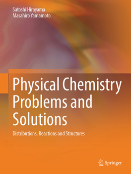 Hardcover Physical Chemistry Problems and Solutions: Distributions, Reactions and Structures Book