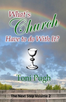 Paperback What's Church Have To Do With It? Book