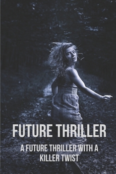 Paperback Future Thriller: A Future Thriller With A Killer Twist: Fight With Future Thriller Book