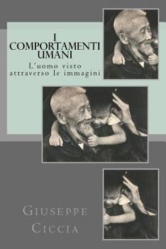 Paperback I comportamenti umani: L'uomo visto attraverso le immagini [Italian] Book