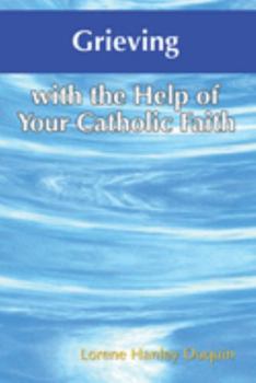 Paperback Grieving with the Help of Your Catholic Faith Book