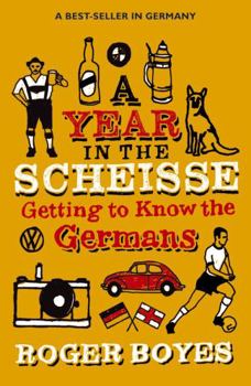 Paperback A Year in the Scheisse: Getting to Know the Germans Book
