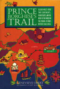 Hardcover Prince Borghese's Trail: 10,000 Miles Over Two Continents, Four Desserts, and the Roof of the World in the Peking to Paris Motor Challenge Book