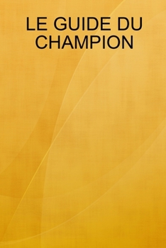 Paperback Le Guide Du Champion [French] Book