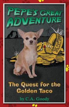 Paperback The Quest for the Golden Taco: Pepe's Great Adventure #1 Book