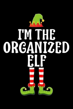 I'M THE ORGANIZED ELF: Blank Lined Family Matching Christmas Diary | Best Christmas gift Notebook And Journal | 6x9 Inch 120 Pages White Paper
