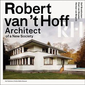 Hardcover Robert Van 't Hoff: Architect of a New Society Book