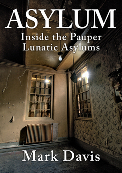 Paperback Asylum: Inside the Pauper Lunatic Asylums Book