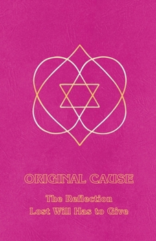 Original Cause II: The Reflection Lost Will Has to Give (Right Use of Will)