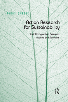 Paperback Action Research for Sustainability: Social Imagination Between Citizens and Scientists Book