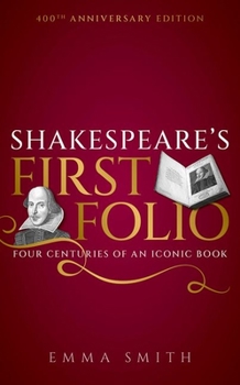 Hardcover Shakespeare's First Folio: Four Centuries of an Iconic Book
