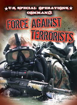 Paperback U.S. Special Operations Command: Force Against Terrorists Book