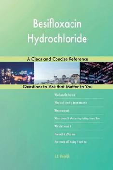 Paperback Besifloxacin Hydrochloride; A Clear and Concise Reference Book