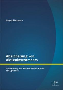 Paperback Absicherung von Aktieninvestments: Optimierung des Rendite/Risiko-Profils mit Optionen [German] Book