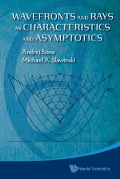 Hardcover Wavefronts and Rays as Characteristics and Asymptotics Book