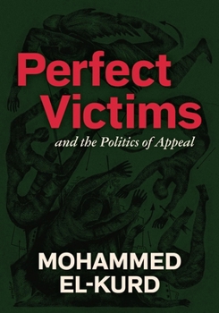 Paperback Perfect Victims: And the Politics of Appeal Book