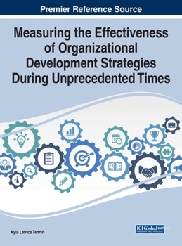 Hardcover Measuring the Effectiveness of Organizational Development Strategies During Unprecedented Times Book