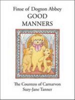 Hardcover Good Manners (Finse of Dogton Abbey) Book