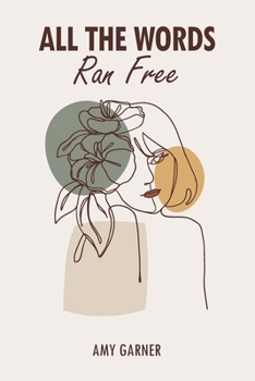Paperback All The Words Ran Free Book