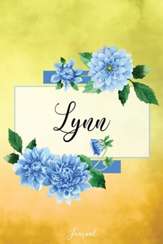 Paperback Lynn Journal: Blue Dahlia Flowers Personalized Name Journal/Notebook/Diary - Lined 6 x 9-inch size with 120 pages Book