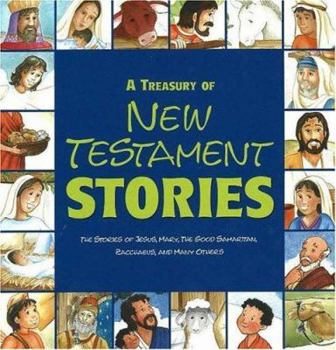 Hardcover A Treasury of New Testament Stories: The Stories of Jesus, Mary, the Good Samaritan, Zacchaeus, and Many Others Book