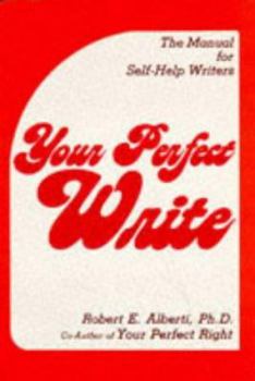 Paperback Your Perfect Write: The Manual for Self-Help Writers Book