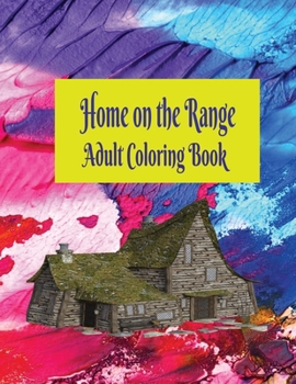 Paperback Home on The Range: Adult Coloring Book