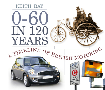 Paperback 0-60 in 120 Years: A Timeline of British Motoring Book