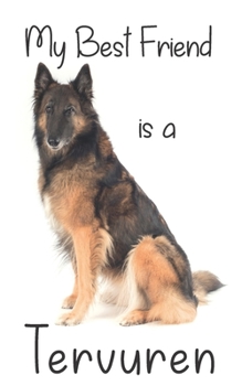 Paperback My best Friend is a Tervuren: 8" x 5" Blank lined Journal Notebook 120 College Ruled Pages Book