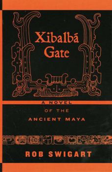 Paperback Xibalbá Gate: A Novel of the Ancient Maya Book