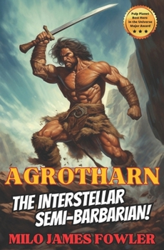 Paperback AGROTHARN the Interstellar Semi-Barbarian! Book