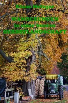 Paperback WANDERUNGEN in einer bunten HERBSTLANDSCHAFT: Bildband [German] Book