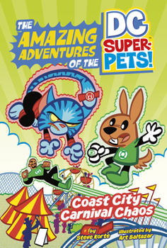 Coast City Carnival Chaos (Amazing Adventures of the Dc Super-pets) - Book  of the Amazing Adventures of the DC Super-Pets