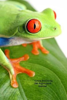Paperback Green Tree Frog 100 Page Lined Journal: Blank 100 Page Lined Journal for Your Thoughts, Ideas, and Inspiration Book