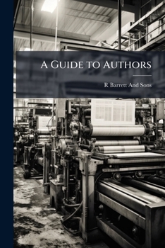 Paperback A Guide to Authors: Or, Information On Printing and Publishing Book