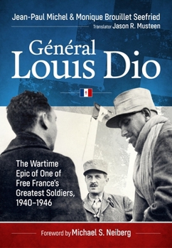 Hardcover Général Louis Dio: The Wartime Epic of One of Free France's Greatest Soldiers, 1940-1946 Book