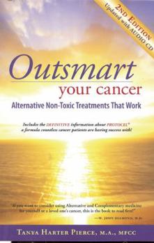 Paperback Outsmart Your Cancer: Alternative Non-Toxic Treatments That Work [With CD (Audio)] Book