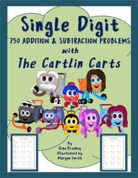 Paperback Single Digit 750 Addition & Subtraction Problems with The Cartlin Carts: Learning with The Cartlin Carts Book